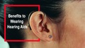 Top 5 Effective Benefits to Wearing Hearing Aids