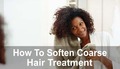 Coarse Hair Treatment- How To Soften Coarse Hair